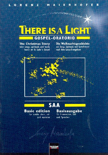 There is a Light für 3 gleiche&nbsp;&nbsp;Stimmen (SAA), Alt solo, Sprecher,&nbsp;&nbsp;begl. mit Akkord-Instrumente ad lib.