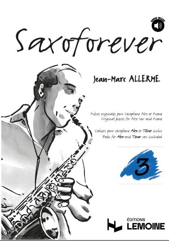 Saxoforever vol.3 (+online Audio) - Pièces originales &nbsp;&nbsp;pour saxophone alto et piano&nbsp;&nbsp;