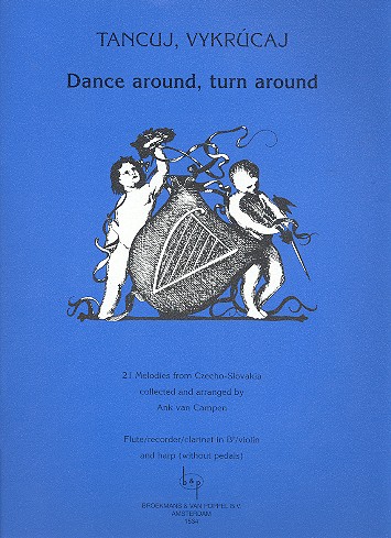 Dance around, turn around 21  melodies from Czecho-Slovakia  for flute (vl/bfl/klar) and harp