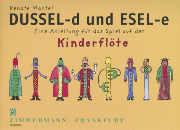 Dussel-D und Esel-E Eine Anleitung&nbsp;&nbsp;für das Spiel auf der Kinderflöte&nbsp;&nbsp;(ohne Noten)