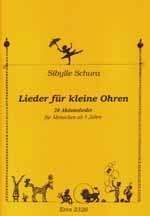 Lieder für kleine Ohren  20 Aktionslieder für  Menschen ab 5 Jahre