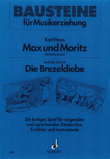 Max und Moritz  für Kinderchor (SMez) mit Sprecher und Instrumenten (Blockflöte, Glock  Sing- und Spielpartitur