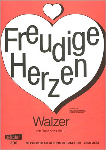 FREUDIGE HERZEN WALZER FUER DIAT.  HANDHARMONIKA (1.+2.STIMME)  