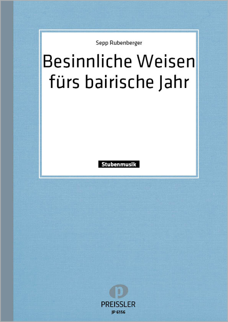 Besinnliche Weisen fürs bairische  Jahr 10 Stücke für verschiedene  Besetzungen    Partitur