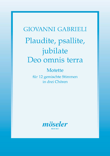Plaudite psallite jubilate Deo&nbsp;&nbsp;omnis terra Motette für 12 Stimmen&nbsp;&nbsp;in 3 Chören,   Partitur