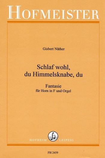 Schlaf wohl du Himmelsknabe du&nbsp;&nbsp;für Horn in F und Orgel&nbsp;&nbsp;
