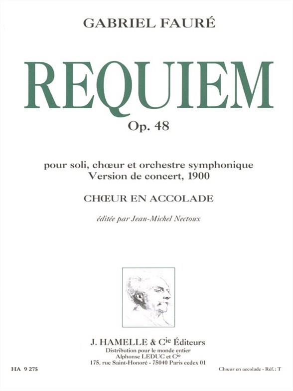 REQUIEM OP.48 VERSION DE 1900: POUR&nbsp;&nbsp;SOLI, CHOEUR ET ORCHESTRE, PARTIE DE&nbsp;&nbsp;CHOEUR (4 VOIX EN ACCOLADE) (LA)