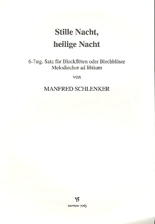 Stille Nacht heilige Nacht&nbsp;&nbsp;6-7stg. Satz für Blockflöten oder Blechbläser (Melodiechor ad lib.)&nbsp;&nbsp;Partitur