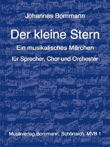 Der kleine Stern Musikalisches  Märchen für Sprecher, Chor  und Orchester,  Partitur