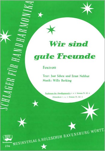 WIR SIND GUTE FREUNDE FOXTROTT  FUER DIAT. HANDHARMONIKA (1.+2.ST.)  