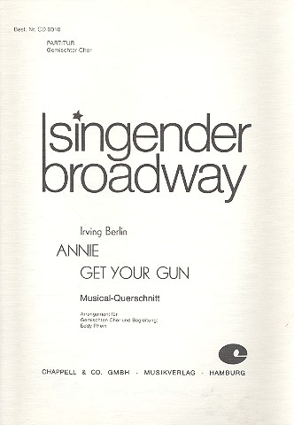 Annie get your gun Musicalquerschnitt  für gem Chor und Begleitung  Partitur (en/dt)