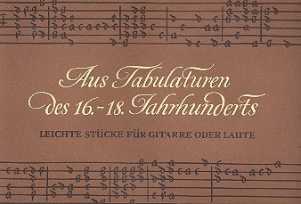 Aus Tabulaturen des 16.-18. Jahrhunderts  für Gitarre (Laute)  
