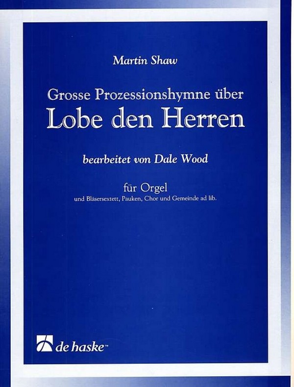 Grosse Prozessionshymne über Lobe&nbsp;&nbsp;den Herren für Orgel (Bläser, Pauke,&nbsp;&nbsp;Chor ad lib.)  Instrumentalstimmen
