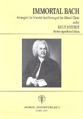 Immortal Bach  for mixed chorus  score (dt/en/nor)