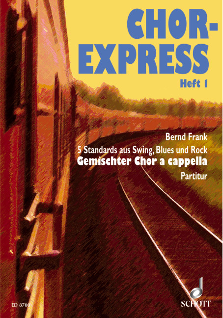 Chor-Express Heft 1&nbsp;&nbsp;für gemischten Chor (SATB) a cappella&nbsp;&nbsp;Chorpartitur
