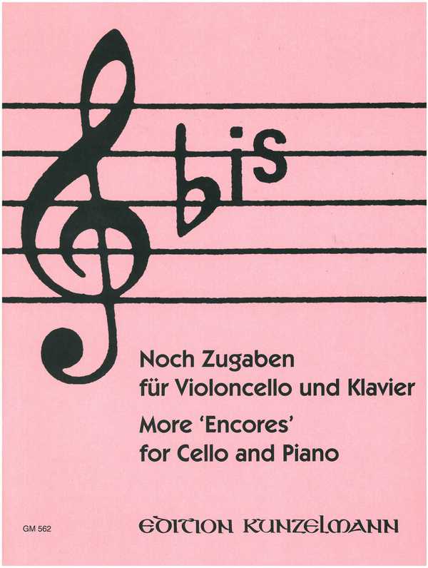 Noch Zugaben&nbsp;&nbsp;für Violoncello und Klavier&nbsp;&nbsp;NOCHMALS`BIS´