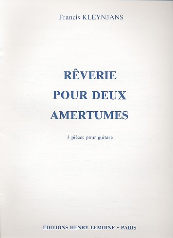 Reverie pour deux Amertumes  3 pièces pour guitare  F A L S C H E  NR  A U F G E D R U C K T (25656)