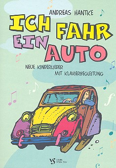 Ich fahr ein Auto&nbsp;&nbsp;für Gesang/Kinderchor und Klavier&nbsp;&nbsp;Partitur
