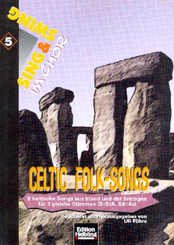 Celtic Folk Songs&nbsp;&nbsp;für Frauenchor a cappella&nbsp;&nbsp;Partitur