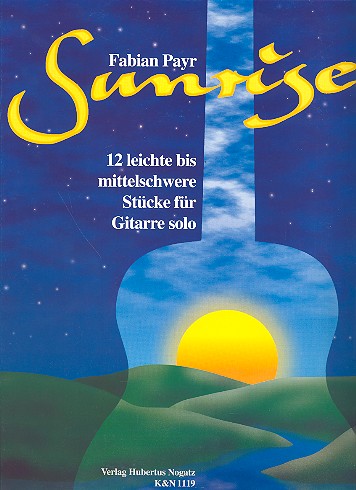 Sunrise - 12 leichte bis mittelschwere Stücke  für Gitarre solo  