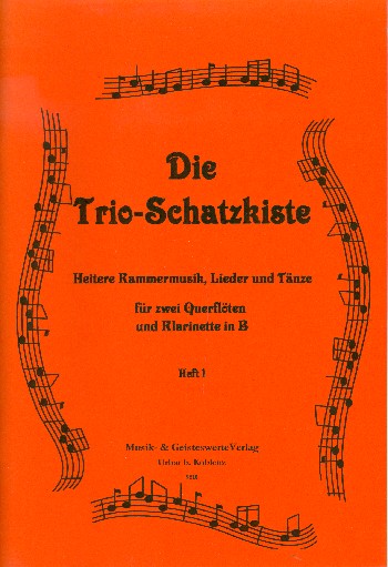 Die Trio-Schatzkiste Band 1  für 2 Flöten und Klarinette in B  Heitere Kammermusik, Lieder, Tänze