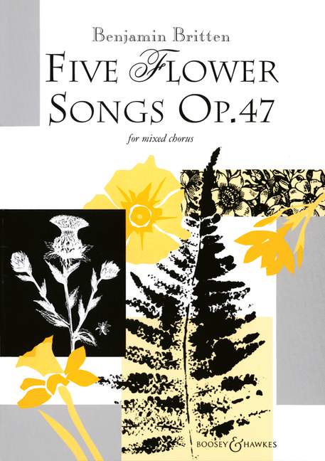 5 Flower Songs op.47&nbsp;&nbsp;for mixed chorus,  score&nbsp;&nbsp;