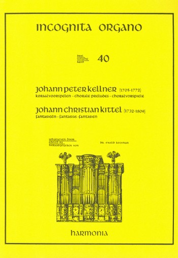 Choralvorspiele (J.P. Kellner)  und  Fantasien (J.C. Kittel) für Orgel  