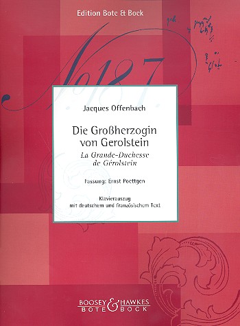 Die Grossherzogin von Gerolstein&nbsp;&nbsp;Opera buffa in 4 Akten&nbsp;&nbsp;Klavierauszug (dt/fr)