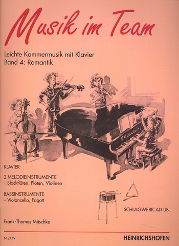 Musik im Team Band 4: Romantik&nbsp;&nbsp;für Klavier, 2 Melodieinstrumente und 2 Bassinstrumente&nbsp;&nbsp;