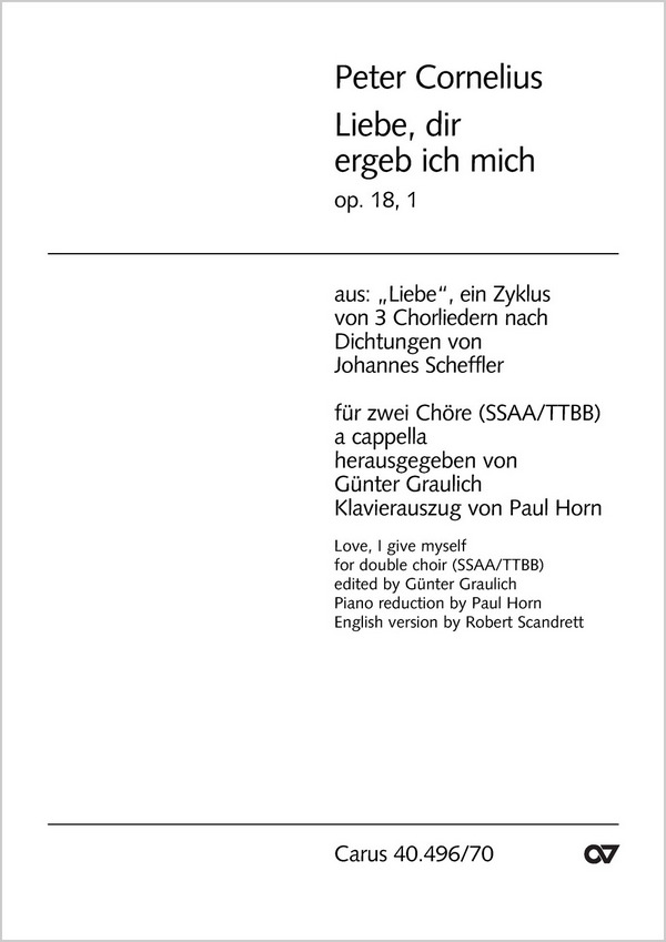 LIEBE DIR ERGEB ICH MICH OP.18,1  FUER SSAA/TTBB CHOERE A CAPPELLA  KLAVIERAUSZUG (DT/EN)
