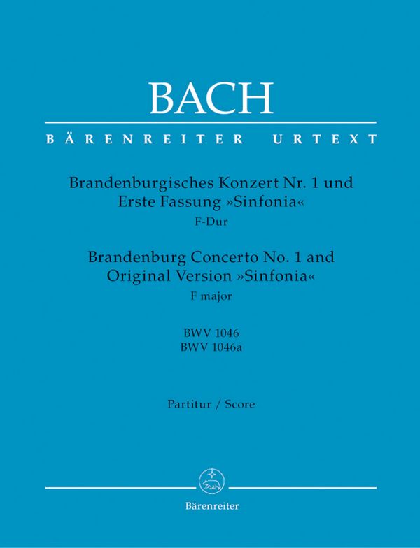 Brandenburgisches Konzert Nr.1 BWV1046  und  1. Fassung Sinfonia F-Dur BWV1046a&nbsp;&nbsp;&nbsp;&nbsp;Partitur