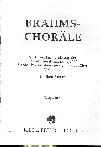 Brahms-Choräle nach der Harmonisierung&nbsp;&nbsp;der Choralvorspiele op.122&nbsp;&nbsp;für 4-5stg. gem Chor,   Partitur