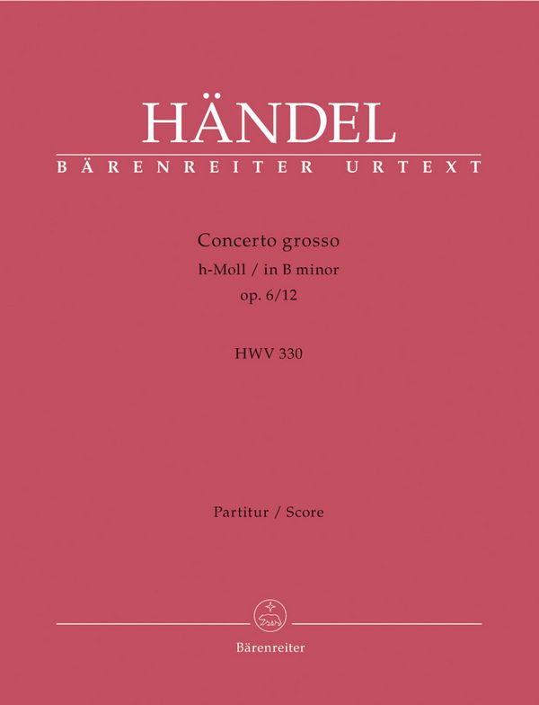 Concerto grosso h-Moll op.6,12&nbsp;&nbsp;HWV330 für Orchester&nbsp;&nbsp;Partitur