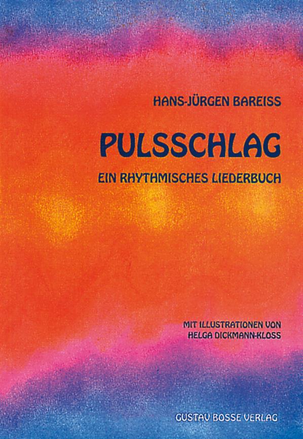 Pulsschlag 63 rhythmische Lieder&nbsp;&nbsp;mit einfachen Instrumentalsätzen&nbsp;&nbsp;(Orff-Instrumentarium)