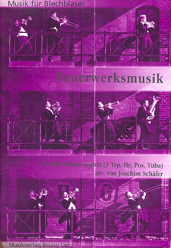 Feuerwerksmusik für 3 Trompeten,&nbsp;&nbsp;Horn, 2 Posaunen und Tuba&nbsp;&nbsp;Partitur und Stimmen