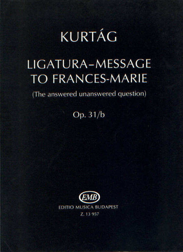 Ligatura-Message to Frances-Marie  op.31b für variable Streicher-  besetzung,     Spielpartitur