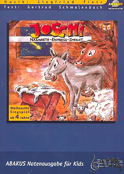 Joschi - Nazareth-Express-Dienst&nbsp;&nbsp;Weihnachts-Singspiel ab 4 Jahre&nbsp;&nbsp;Noten- und Textbuch