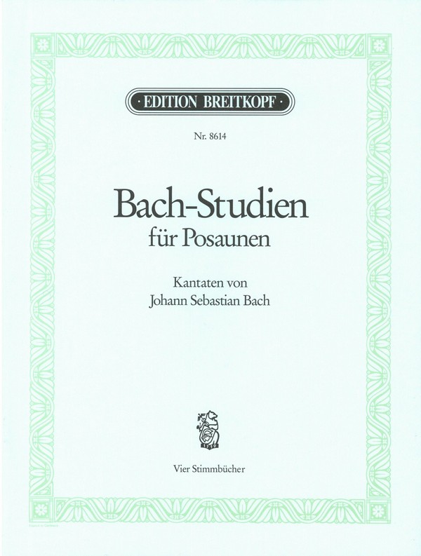 Bach-Studien&nbsp;&nbsp;für Posaunen&nbsp;&nbsp;Kantaten von J.S. Bach