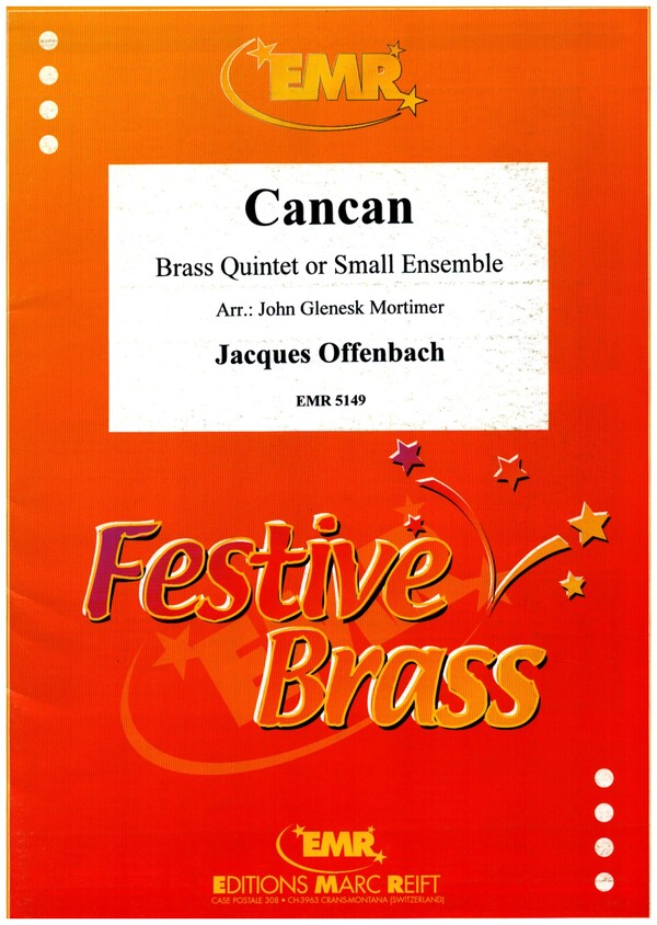 Cancan&nbsp;&nbsp;for brass quintet or small ensemble&nbsp;&nbsp;score and parts