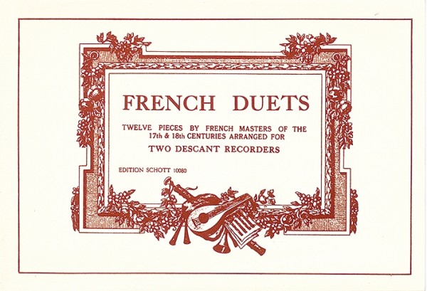 French Duets - 12 pieces by French Masters of the 17th and 18th cent.&nbsp;&nbsp;for 2 descant recorders&nbsp;&nbsp;