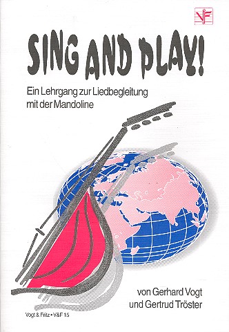 Sing and play Ein Lehrgang zur  Liedbegleitung mit der Mandoline  (3-4stg.)