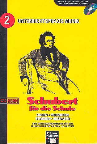 Schubert für die Schule (+CD)&nbsp;&nbsp;Unterrichtspraxis Musik Band 2&nbsp;&nbsp;