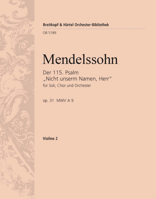 Der 115. Psalm op.31&nbsp;&nbsp;für Soli, Chor und Orchester&nbsp;&nbsp;Violine 2