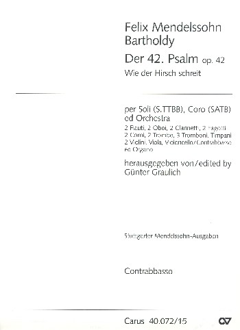 Wie der Hirsch schreit op.42 Psalm 42&nbsp;&nbsp;für Soli, gem Chor und Orchester&nbsp;&nbsp;Kontrabass