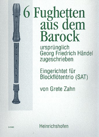 6 Fughetten aus dem Barock  für 3 Blockfloeten (SAT),  Spielpartitur