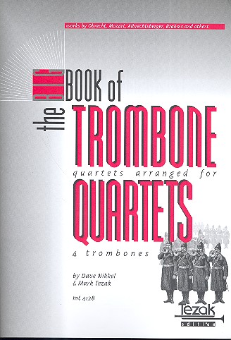 The big Book of Trombone Quartets  for 4 trombones  score and parts