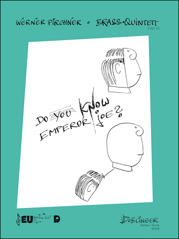 DO YOU KNOW EMPEROR JOE FUER&nbsp;&nbsp;BLECHBLASQUINTETT     PARTITUR&nbsp;&nbsp;2 TRP, HORN IN C, TUBA, (BASS-)TUBA