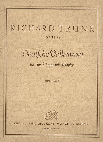 Deutsche Volkslieder op.72  für Singstimme und Klavier (hoch - mittel)  