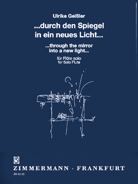 Durch den Spiegel in ein neues&nbsp;&nbsp;Licht für Flöte solo&nbsp;&nbsp;