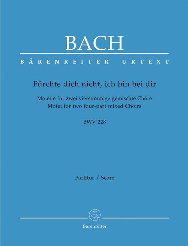 Fürchte dich nicht BWV228&nbsp;&nbsp;Motette für Doppelchor a cappella&nbsp;&nbsp;Partitur (dt)